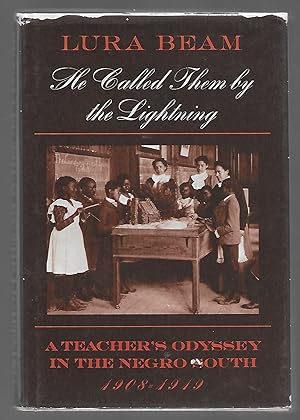 He Called them By The Lightning A Teachers Odyssey in the Negro South