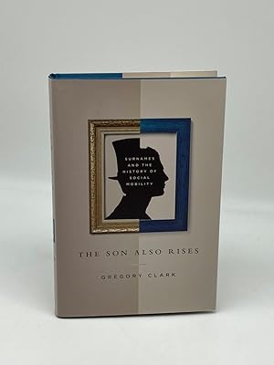 Imagen del vendedor de The Son Also Rises Surnames and the History of Social Mobility a la venta por True Oak Books