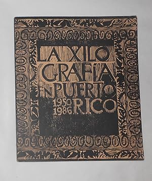 Bild des Verkufers fr La Xilografia en Puerto Rico 1950 - 1986 (Museo de la Universidad de Puerto Rico 15 Noviembre 1986 - 23 Enero 1987) zum Verkauf von David Bunnett Books