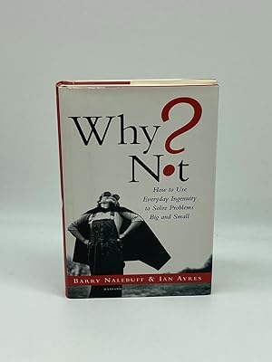 Imagen del vendedor de Why Not? How to Use Everyday Ingenuity to Solve Problems Big and Small a la venta por True Oak Books