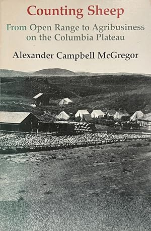 Bild des Verkufers fr Counting Sheep: From Open Range to Agribusiness on the Columbia Plateau zum Verkauf von Last Word Books