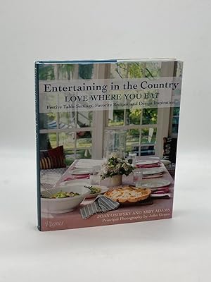 Seller image for Entertaining in the Country Love Where You Eat: Festive Table Settings, Favorite Recipes, and Design Inspiration for sale by True Oak Books