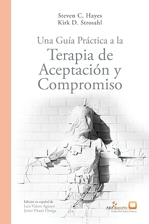 Seller image for Una Gua Prctica a la Terapia de Aceptacin y Compromiso for sale by moluna