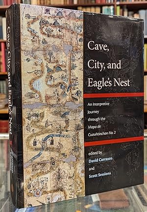 Imagen del vendedor de Cave, City and Eagle's Nest: An Interpretive Journey through the Mapa de Cuauhtinchan No. 2 a la venta por Moe's Books