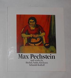 Seller image for Max Pechstein - Brucke Period - and Works by Heckel, Nolde, Kirchner, Schmit-Rottluff (Helen Serger la Boetie, New York October - December 1984) for sale by David Bunnett Books