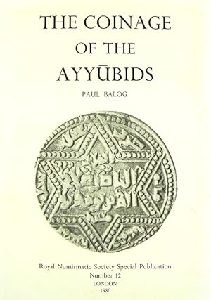 Bild des Verkufers fr THE COINAGE OF THE AYYUBIDS zum Verkauf von Kolbe and Fanning Numismatic Booksellers