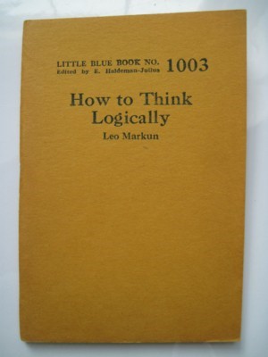 Seller image for How to Think Logically. Little Blue Book No. 212 for sale by Reflection Publications