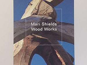 Seller image for Mari Shields - Wood Works for sale by EGIDIUS ANTIQUARISCHE BOEKHANDEL