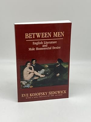 Bild des Verkufers fr Between Men English Literature and Male Homosocial Desire zum Verkauf von True Oak Books