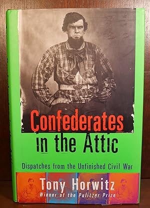 Seller image for Confederates in the Attic Dispatches from the Unfinished Civil War for sale by Ernestoic Books