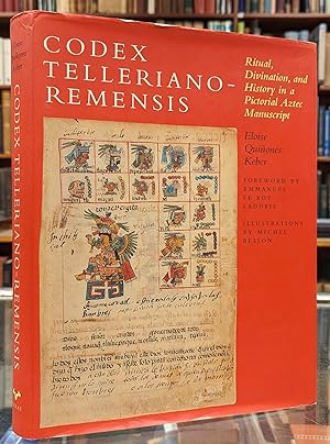Codex Telleriano-Remensis: Ritual Divination, and History in a Pictorial Aztec Manuscript