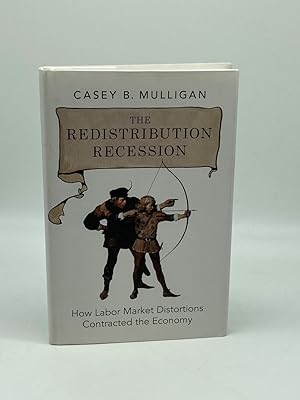 Image du vendeur pour The Redistribution Recession How Labor Market Distortions Contracted the Economy mis en vente par True Oak Books