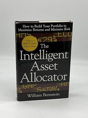 Seller image for The Intelligent Asset Allocator How to Build Your Portfolio to Maximize Returns and Minimize Risk for sale by True Oak Books
