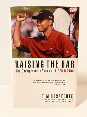 Seller image for Raising the Bar: The Championship Years of Tiger Woods [FIRST EDITION, FIRST PRINTING] for sale by Vero Beach Books