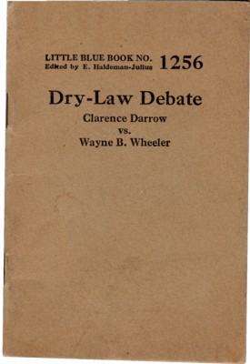 Imagen del vendedor de Dry-Law Debate. Clarence Darrow vs. Wayne B. Wheeler. Little Blue Book No. 1256 a la venta por Reflection Publications