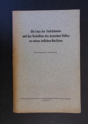 Bild des Verkufers fr Die Lage der Vertriebenen und das Verhltnis des deutschen Volkes zu seinen stlichen Nachbarn - Eine evangelische Denkschrift zum Verkauf von Antiquariat Strter