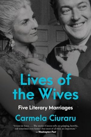 Imagen del vendedor de Lives of the Wives : Five Literary Marriages a la venta por GreatBookPrices