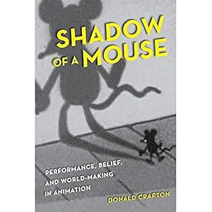 Immagine del venditore per Shadow of a Mouse: Performance, Belief, and World-Making in Animation venduto da WeBuyBooks