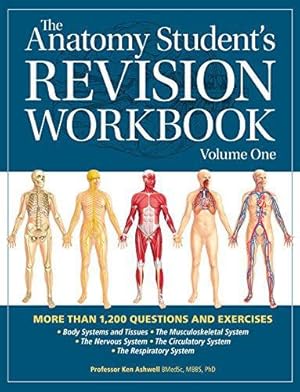 Bild des Verkufers fr The Anatomy Student's Revision Workbook: Volume One zum Verkauf von WeBuyBooks