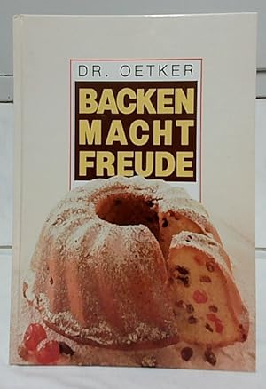 Dr. Oetker. Backen macht Freude : Das Original. Redaktion: Gisela Knutzen, Rezepte: Versuchsküche...