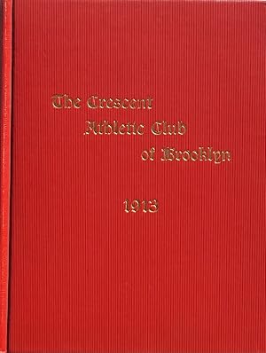 The Crescent Athletic Club of Brooklyn: Club Book 1913