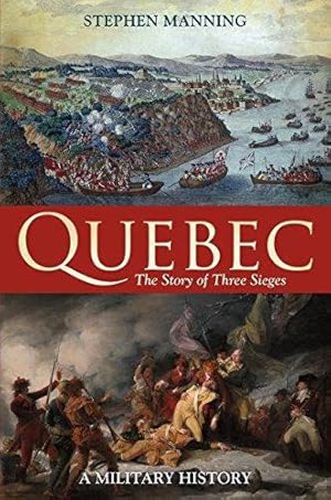 Image du vendeur pour Quebec:The Story of Three Sieges: A Military History mis en vente par WeBuyBooks