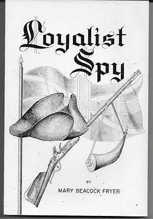 Imagen del vendedor de Loyalist Spy a la venta por Hockley Books
