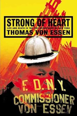 Image du vendeur pour Strong of Heart : Life and Death in the Fire Department of New York mis en vente par GreatBookPrices