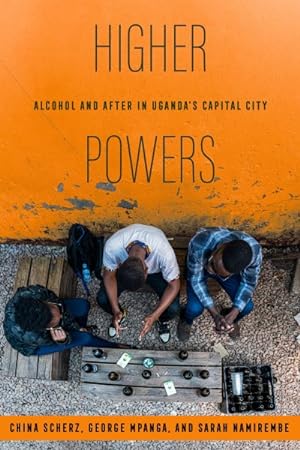 Seller image for Higher Powers : Alcohol and After in Uganda?s Capital City for sale by GreatBookPrices