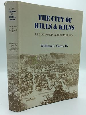 THE CITY OF HILLS & KILNS: Life and Work in East Liverpool, Ohio