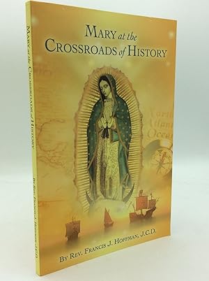 Immagine del venditore per MARY AT THE CROSSROADS OF HISTORY venduto da Kubik Fine Books Ltd., ABAA
