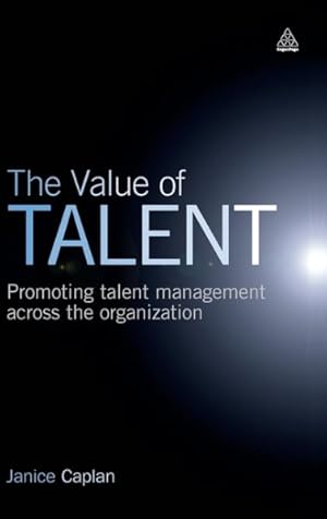 Image du vendeur pour Value of Talent : Promoting Talent Management Across the Organization mis en vente par GreatBookPrices