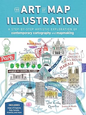 Seller image for The Art of Map Illustration: A step-by-step artistic exploration of contemporary cartography and mapmaking for sale by The Anthropologists Closet