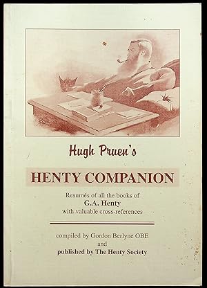 Hugh Pruen's Henty Companion: resumes of all the books of G. A. Henty with valuable cross-reference.