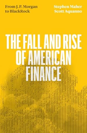 Seller image for Fall and Rise of American Finance : From Jp Morgan to Blackrock for sale by GreatBookPrices