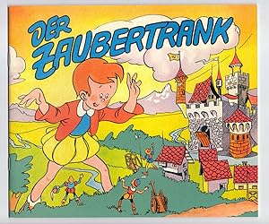 Bild des Verkufers fr Der Zaubertrank - Ein Volksmrchen. zum Verkauf von Kunze, Gernot, Versandantiquariat