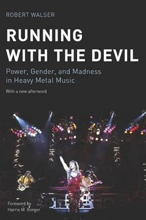 Bild des Verkufers fr Running with the Devil : Power, Gender, and Madness in Heavy Metal Music zum Verkauf von AHA-BUCH GmbH