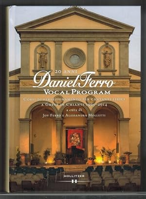 20 anni DANIEL FERRO VOCAL PROGRAM: Corsi di perfezionamento per cantanti lirici a Greve in Chian...