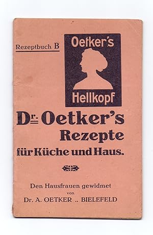 Dr. Oetker`s Rezepte für Küche und Haus. Rezeptbuch B.