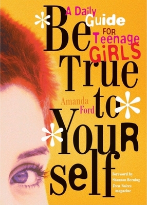 Seller image for Be True to Yourself: A Daily Guide for Teenage Girls (Paperback or Softback) for sale by BargainBookStores