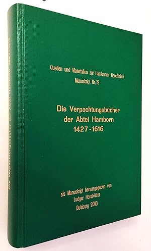 Die Verpachtungsbücher der Abtei Hamborn 1427- 1616. Eine Handschrift im Abteiarchiv Hamborn. Que...