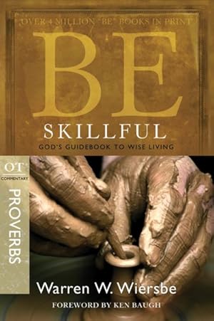 Seller image for Be Skillful : God's Guidebook to Wise Living : OT Commentary Proverbs for sale by GreatBookPrices