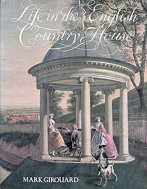 Immagine del venditore per A Life in the English Country House: A Social and Architectural History venduto da Object Relations, IOBA