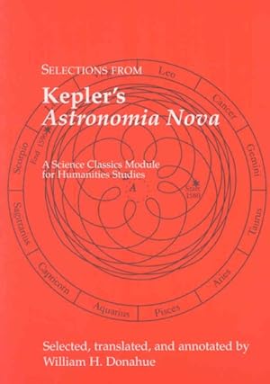 Immagine del venditore per Selections from Kepler's Astronomia Nova : A Science Classics Module for Humanities Studies venduto da GreatBookPrices