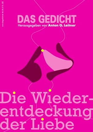 Imagen del vendedor de Das Gedicht. Zeitschrift /Jahrbuch fr Lyrik, Essay und Kritik / DAS GEDICHT Bd. 28: Die Wiederentdeckung der Liebe Die Wiederentdeckung der Liebe a la venta por Berliner Bchertisch eG