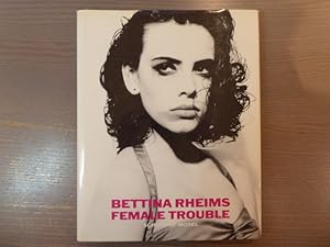 Seller image for BETTINA RHEIMS. FEMALE TROUBLE. for sale by Tir  Part