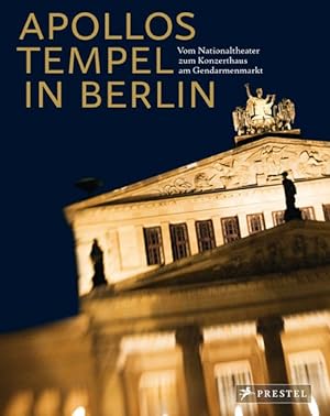 Bild des Verkufers fr Apollos Tempel in Berlin Vom Nationaltheater zum Konzerthaus am Gendarmenmarkt zum Verkauf von primatexxt Buchversand