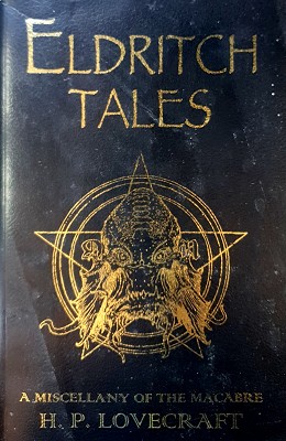 Eldritch Tales: A Miscellany Of The Macabre