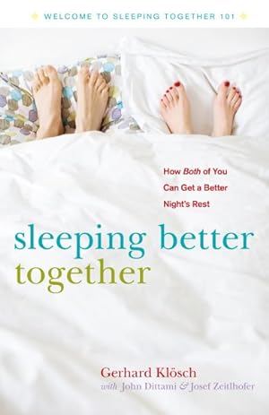 Seller image for Sleeping Better Together : How Both of You Can Get a Better Night's Rest for sale by GreatBookPrices