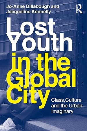 Seller image for Lost Youth in the Global City: Class, Culture and the Urban Imaginary (Critical Youth Studies) for sale by Lake Country Books and More